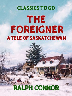 cover image of The Foreigner a Tale of Saskatchewan